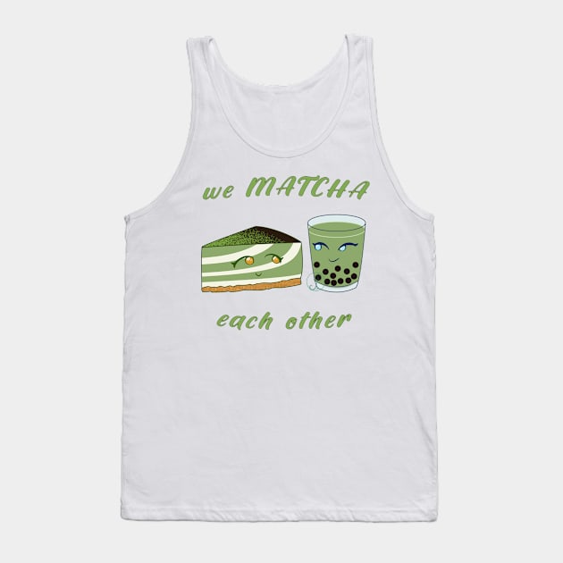 Desserts - we MATCHA each other Tank Top by JuditangeloZK